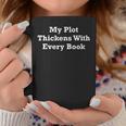 My Plot Thickens With Every Book Graphic Print Coffee Mug Unique Gifts