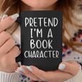 Pretend Im Book Character Costume Halloween Simple Adult Kid Graphic Print Coffee Mug Unique Gifts Pretend Im Book Character Costume Halloween Simple Adult Kid Graphic Print Coffee Mug Unique Gifts