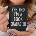 Pretend I'm A Book Character Lazy Easy Halloween Costume Graphic Print Coffee Mug Unique Gifts