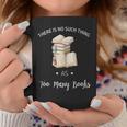 There Is No Such Thing As To Many Books Reading Book Lover Graphic Print Coffee Mug Unique Gifts