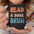 Read A Book Bruh English Teacher Reading Literature Small Graphic Print Coffee Mug Unique Gifts