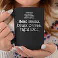 Read Books Drink Coffee Fight Evil Book Reading Lovers Graphic Print Coffee Mug Unique Gifts Read Books Drink Coffee Fight Evil Book Reading Lovers Graphic Print Coffee Mug Unique Gifts