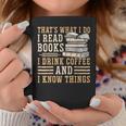 I Read Books I Drink Coffee And I Know Things Graphic Print Coffee Mug Unique Gifts