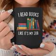 I Read Books Like Its My Job Reading Humor Graphic Print Coffee Mug Unique Gifts