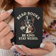 Read Books Be Kind Stay Weird Dog Boston Terrier Reading Graphic Print Coffee Mug Unique Gifts Read Books Be Kind Stay Weird Dog Boston Terrier Reading Graphic Print Coffee Mug Unique Gifts