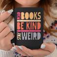 Read Books Be Kind Stay Weird Retro Positive Book Lover Graphic Print Coffee Mug Unique Gifts