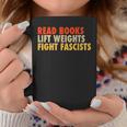 Read Books Lift Weights Fight Fascists Reading Humor Graphic Print Coffee Mug Unique Gifts