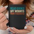 Read Books Lift Weights Fight Fascists Reading Men Women Graphic Print Coffee Mug Unique Gifts Read Books Lift Weights Fight Fascists Reading Men Women Graphic Print Coffee Mug Unique Gifts