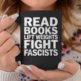 Read Books Lift Weights Fight Fascists Reading Reader Book Graphic Print Coffee Mug Unique Gifts