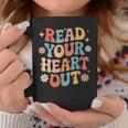 Read Your Heart Out Cute For Teacher Women Love Reading Book Graphic Print Coffee Mug Unique Gifts Read Your Heart Out Cute For Teacher Women Love Reading Book Graphic Print Coffee Mug Unique Gifts