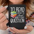 To Read Or Not To Read Reading Book-Worm Lover Bibliophiles Graphic Print Coffee Mug Unique Gifts To Read Or Not To Read Reading Book-Worm Lover Bibliophiles Graphic Print Coffee Mug Unique Gifts