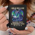 I Read Because Roasting People Is Frowned Upon Dragons Books Graphic Print Coffee Mug Unique Gifts I Read Because Roasting People Is Frowned Upon Dragons Books Graphic Print Coffee Mug Unique Gifts