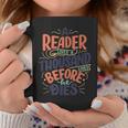 A Reader Lives A Thousand Lives Before He Dies Book Lover Graphic Print Coffee Mug Unique Gifts