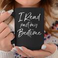 Reading For Book Lovers I Read Past My Bedtime Graphic Print Coffee Mug Unique Gifts