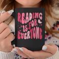 Reading Is For Everyone Books Lover Librarian Bookish Groovy Graphic Print Coffee Mug Unique Gifts Reading Is For Everyone Books Lover Librarian Bookish Groovy Graphic Print Coffee Mug Unique Gifts