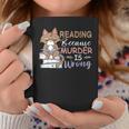 Reading Because Murder Is Wrong Cat Book Lovers Reading Book For Men Women Graphic Print Coffee Mug Unique Gifts