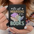 Reading Nerd Its Not Hoarding If Its Books Hoarding Graphic Print Coffee Mug Unique Gifts Reading Nerd Its Not Hoarding If Its Books Hoarding Graphic Print Coffee Mug Unique Gifts