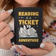Reading Is A Ticket To Adventure Book Reader Lover Bookworm Graphic Print Coffee Mug Unique Gifts