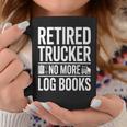 Retired Trucker No More Log Books Retirement Graphic Print Coffee Mug Unique Gifts