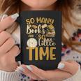 So Many Books Little Time Graphic Print Coffee Mug Unique Gifts So Many Books Little Time Graphic Print Coffee Mug Unique Gifts