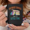 So Many Books And So Little Time Reading Book Lover Graphic Print Coffee Mug Unique Gifts So Many Books And So Little Time Reading Book Lover Graphic Print Coffee Mug Unique Gifts