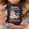 Sorry My Weekend Is Fully Booked Reading Bookworm Book Graphic Print Coffee Mug Unique Gifts Sorry My Weekend Is Fully Booked Reading Bookworm Book Graphic Print Coffee Mug Unique Gifts