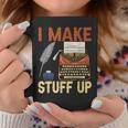 I Make Stuff Up Book Writer Author Book Writing Novelist Graphic Print Coffee Mug Unique Gifts