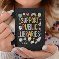 Support Public Libraries Reading Book Nerd Bookworm Literacy Graphic Print Coffee Mug Unique Gifts Support Public Libraries Reading Book Nerd Bookworm Literacy Graphic Print Coffee Mug Unique Gifts