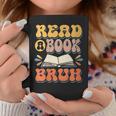 Teacher Book Lover Quote Read A Book Bruh Teaching Graphic Print Coffee Mug Unique Gifts