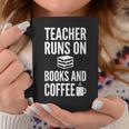 Teacher Runs On Books And Coffee Teachers Graphic Print Coffee Mug Unique Gifts