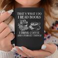 That's What I Do I Read Books I Drink Coffee I Forget Things Graphic Print Coffee Mug Unique Gifts That's What I Do I Read Books I Drink Coffee I Forget Things Graphic Print Coffee Mug Unique Gifts