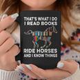 That's What I Do I Read Books And Ride Horses & Know Things Graphic Print Coffee Mug Unique Gifts That's What I Do I Read Books And Ride Horses & Know Things Graphic Print Coffee Mug Unique Gifts