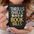 Thrills Chills And Books Bills Thriller Graphic Print Coffee Mug Unique Gifts