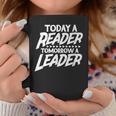 Today A Reader Tomorrow A Leader Reading Book Nerd Bookworm Graphic Print Coffee Mug Unique Gifts