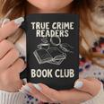 True Crime Readers Book Club Coffee Lovers Graphic Print Coffee Mug Unique Gifts