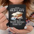 Never Underestimate An Old Lady Who Read Many Books February Graphic Print Coffee Mug Unique Gifts
