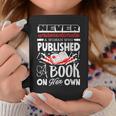 Never Underestimate Published Author Novelist Book Author Graphic Print Coffee Mug Unique Gifts Never Underestimate Published Author Novelist Book Author Graphic Print Coffee Mug Unique Gifts