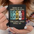 Some Of Us Grew Up Reading Books The Cool Ones Still Do Graphic Print Coffee Mug Unique Gifts