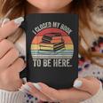 Vintage Retro I Closed My Book To Be Here Reader Graphic Print Coffee Mug Unique Gifts