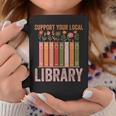 Vintage Support Your Local Library Book Readers Lovers Graphic Print Coffee Mug Unique Gifts Vintage Support Your Local Library Book Readers Lovers Graphic Print Coffee Mug Unique Gifts