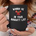 Wanna Be In Your Naughty Books Funny Christmas Graphic Print Coffee Mug Unique Gifts
