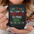 All I Want Is More Books & Reading Lover Ugly Christmas Graphic Print Coffee Mug Unique Gifts All I Want Is More Books & Reading Lover Ugly Christmas Graphic Print Coffee Mug Unique Gifts