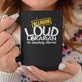 Warning Loud Librarian Library Bookkeeper Book Reading Graphic Print Coffee Mug Unique Gifts