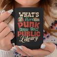 What's More Punk Than The Public Library Books Librarian Graphic Print Coffee Mug Unique Gifts