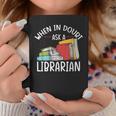 When In Doubt Ask Librarian Books Reading Librarian Graphic Print Coffee Mug Unique Gifts