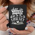 When In Doubt Go To The Library Book Literature Reading Graphic Print Coffee Mug Unique Gifts