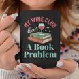 My Wine Club Has a Book Problem Graphic Print Coffee Mug Unique Gifts