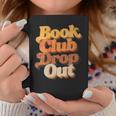 Women's Book Club Drop Out Bookish Retro 70s Book Lover Graphic Print Coffee Mug Unique Gifts