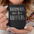 Women's Bookmarks Are For Quitters Librarian Book Lover Graphic Print Coffee Mug Unique Gifts Women's Bookmarks Are For Quitters Librarian Book Lover Graphic Print Coffee Mug Unique Gifts