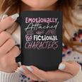 Women's Emotionally Attached To Fictional Characters Books Graphic Print Coffee Mug Unique Gifts Women's Emotionally Attached To Fictional Characters Books Graphic Print Coffee Mug Unique Gifts